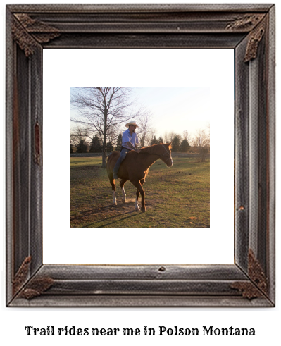 trail rides near me in Polson, Montana